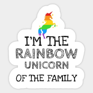 I'm The Rainbow Unicorn Of The Family Sticker